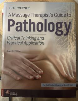 A Massage Therapist's Guide to Pathology: Critical Thinking and Practical Application
