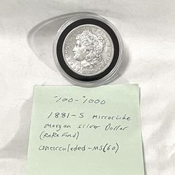About uncirculated sealed in capsule 1881-S mirror like Morgan Silver Dollar.