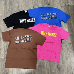 Supreme Lil B Why Hate Tee Black Blue Pink Brown M L XL XXL
