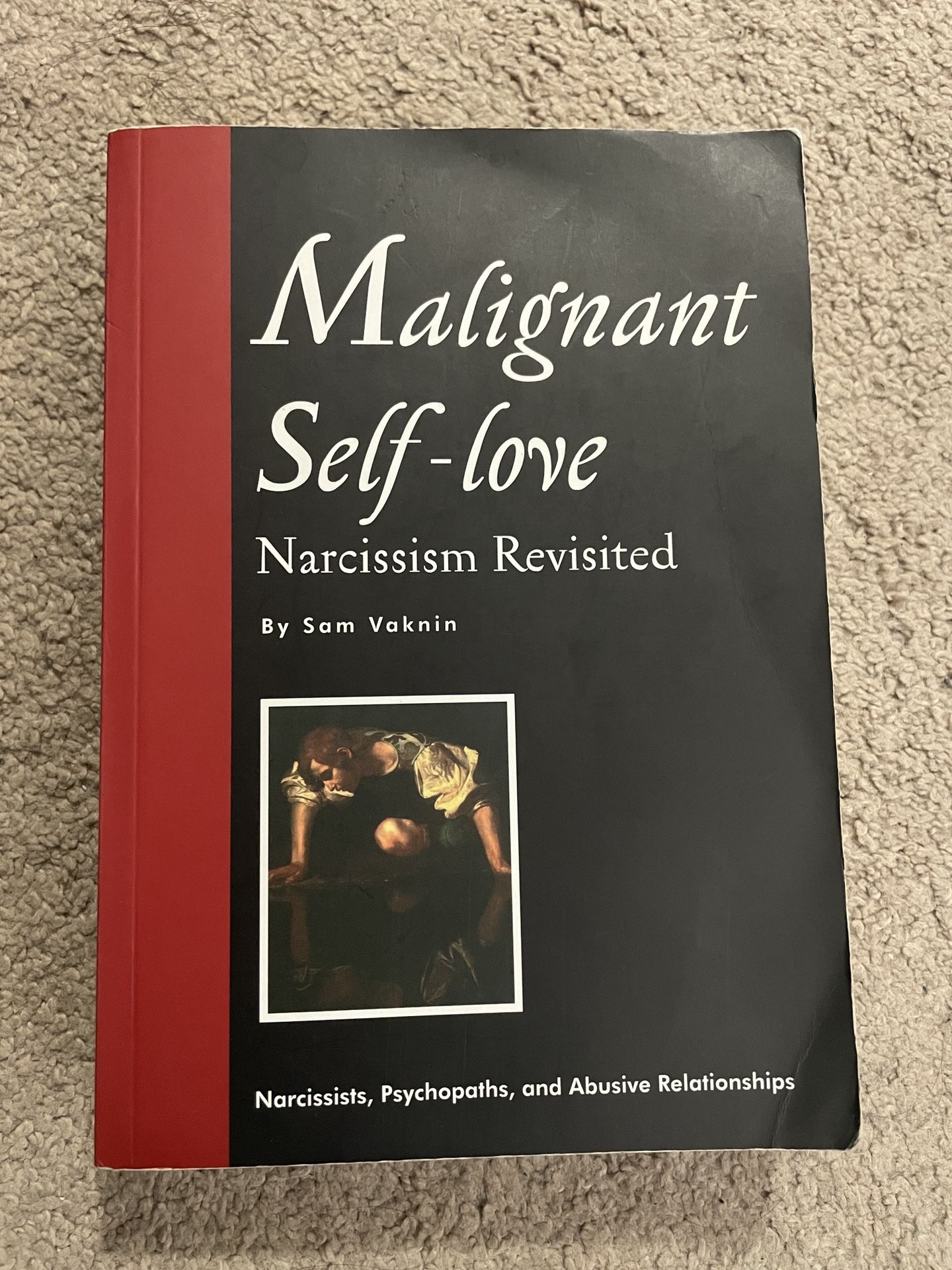 Malignant Self-Love: Narcissism Revisited