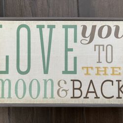 Love You To The Moon & Back sign