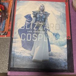 Blizzard Cosplay: Tips, Tricks, and Hints by Matt Burns 2018 Blizzard Hardback 