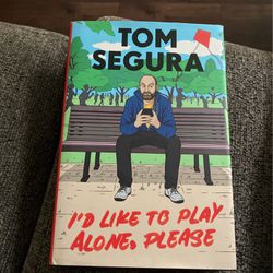 Tom Segura Id Like To Play Alone Please Book