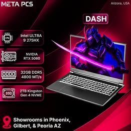 DASH - META PCS LAPTOP - CORE ULTRA 9 275HX, 32GB DDR5, RTX 5060