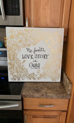 My favorite love story is ours sign