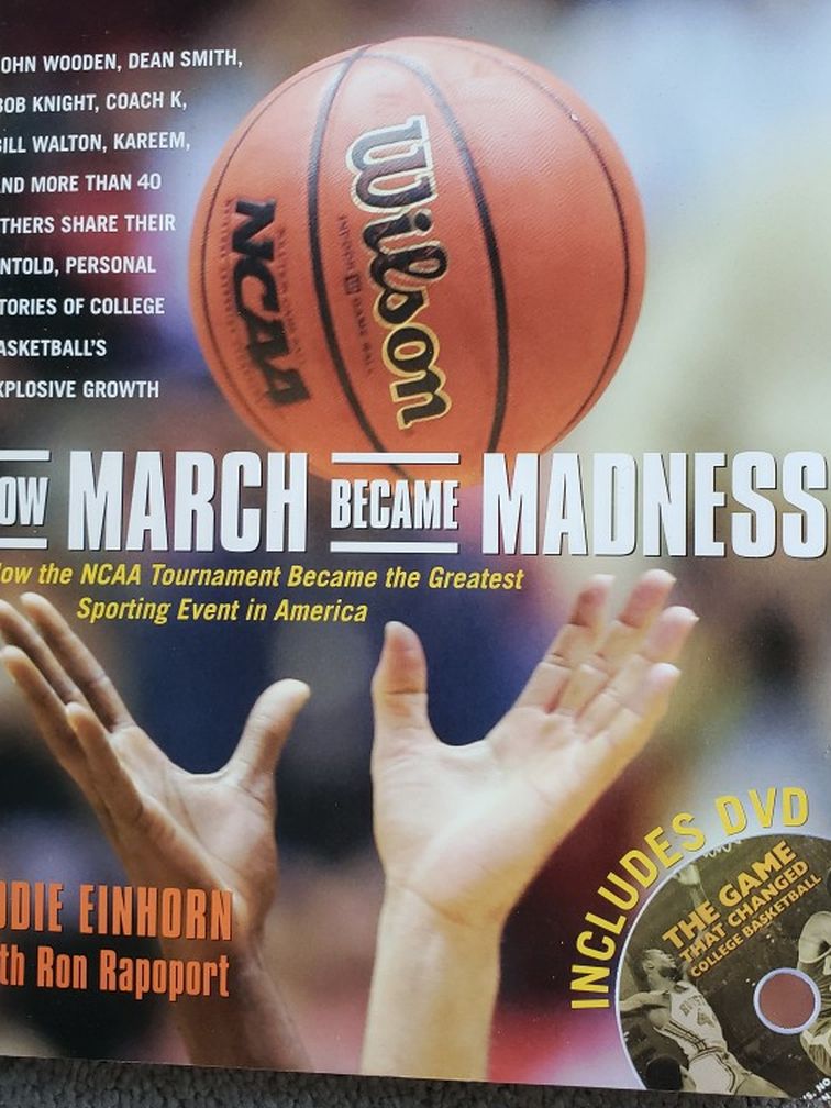 How March Became Madness: How the NCAA Tournament Became the Greatest Sporting Event in America