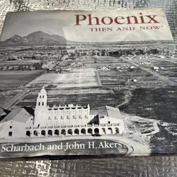 Phoenix Then and Now