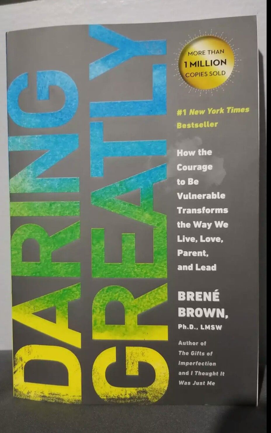 Brené Brown Daring Greatly: How the Courage to Be Vulnerable Transforms the Way We Live, Love, Parent, and Lead