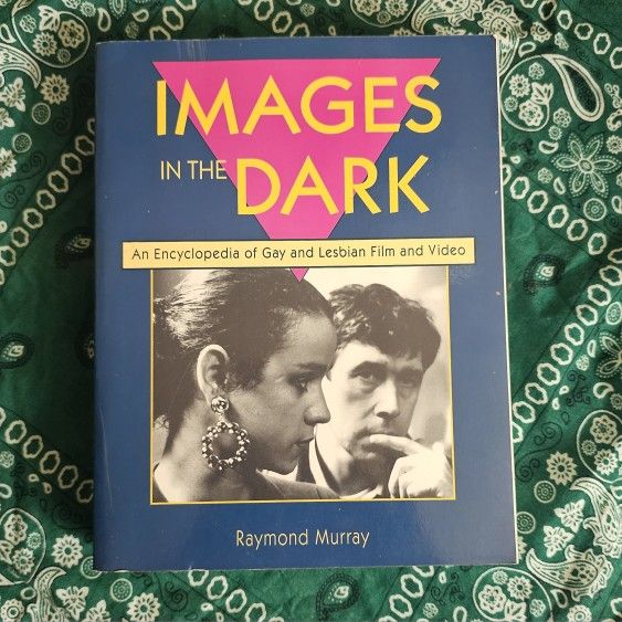 "Images In The Dark" Encyclopedia Of Gay And Lesbian Film And Video Book