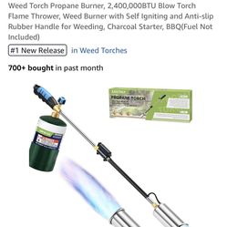 Weed Propane Torch.       25 Dollars 