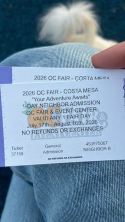 OC FAIR TICKETS x 2 $12 EACH