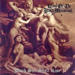 Wind of the Black Mountains / Black Sun Shall Rise  (CD, 2020)