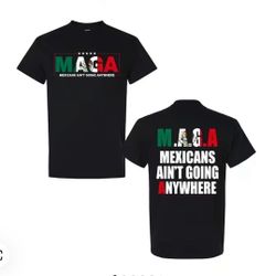 MAGA  Brand New T-Shirts (Mexicans Ain’t Going back)