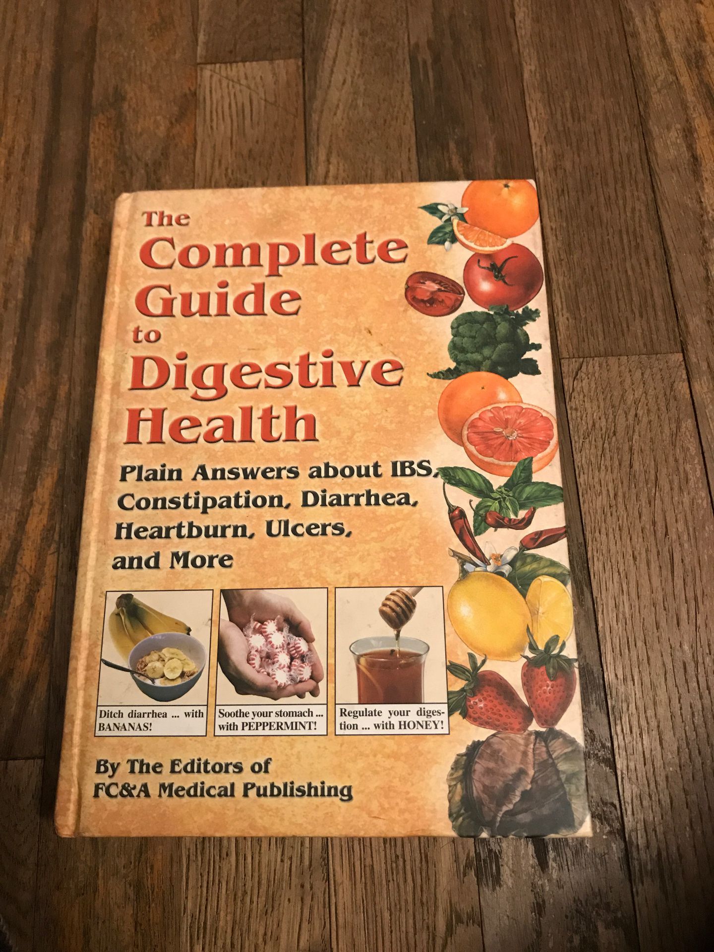 Complete Guide To Digestive Health: Plain Answers About Ibs, Constipation, Diarrhea, Heartburn, Ulcers, and More