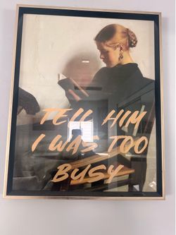 Modern Framed Wall Art – “Tell Him I Was Too Busy” Print