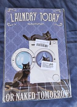 Laundry Today or Naked Tomorrow metal sign. New