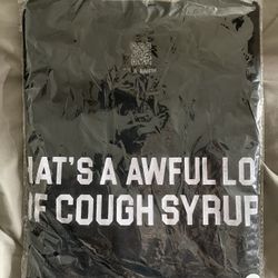 Awful Lot Of Cough Syrup