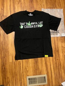 That’s a Awful lot of cough syrup T-shirt