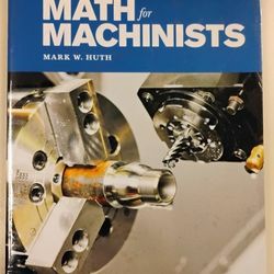 Math For Machinists By Mark W. Huth