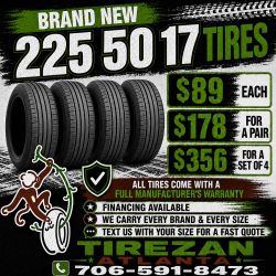 225 50 17 BRAND NEW TIRE TIRES $89 EACH OR $178 FOR A PAIR OR $356 FOR A SET OF 4 WHILE SUPPLIES LAST. FINANCING AVAILABLE. WE DELIVER.