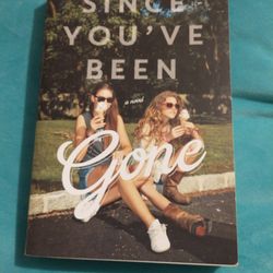 Since You've Been Gone By Morgan Matson