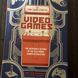 The Comic Book Story of Video Games: The Incredible History of the Electr - GOOD