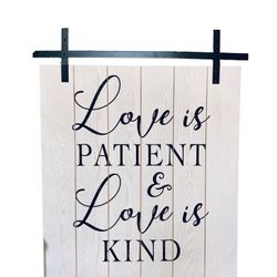 Love Is Patient Sign  