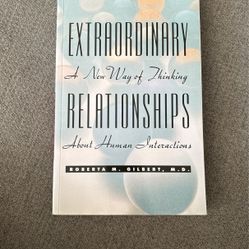 Extraordinary Relationships - A New Way Of Thinking About Human Interactions
