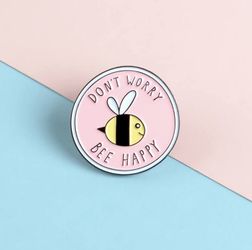 Enamel Pin Don’t Worry Bee Happy Cute Bee Pin