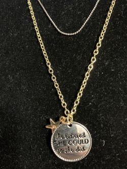 She believed she could so she did Necklace