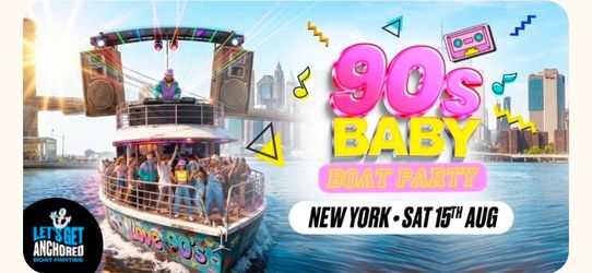 90s Baby Yacht Party Tickets for Saturday Aug 15th
