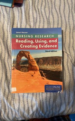 Nursing Research Reading, Using, and Creative Evidence