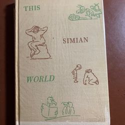 THIS SIMIAN WORLD by Clarence Day 1936.  BOOK IS IN PRISTINE CONDITION AND STILL HAS A PROTECTIVE CLEAR COVER PROVIDED BY PUBLISHER.