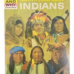 North American Indians, The How And Why Wonder Book Of