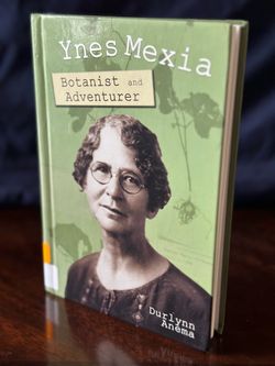 Ynes Mexia: Botanist and Adventurer Hardcover Book