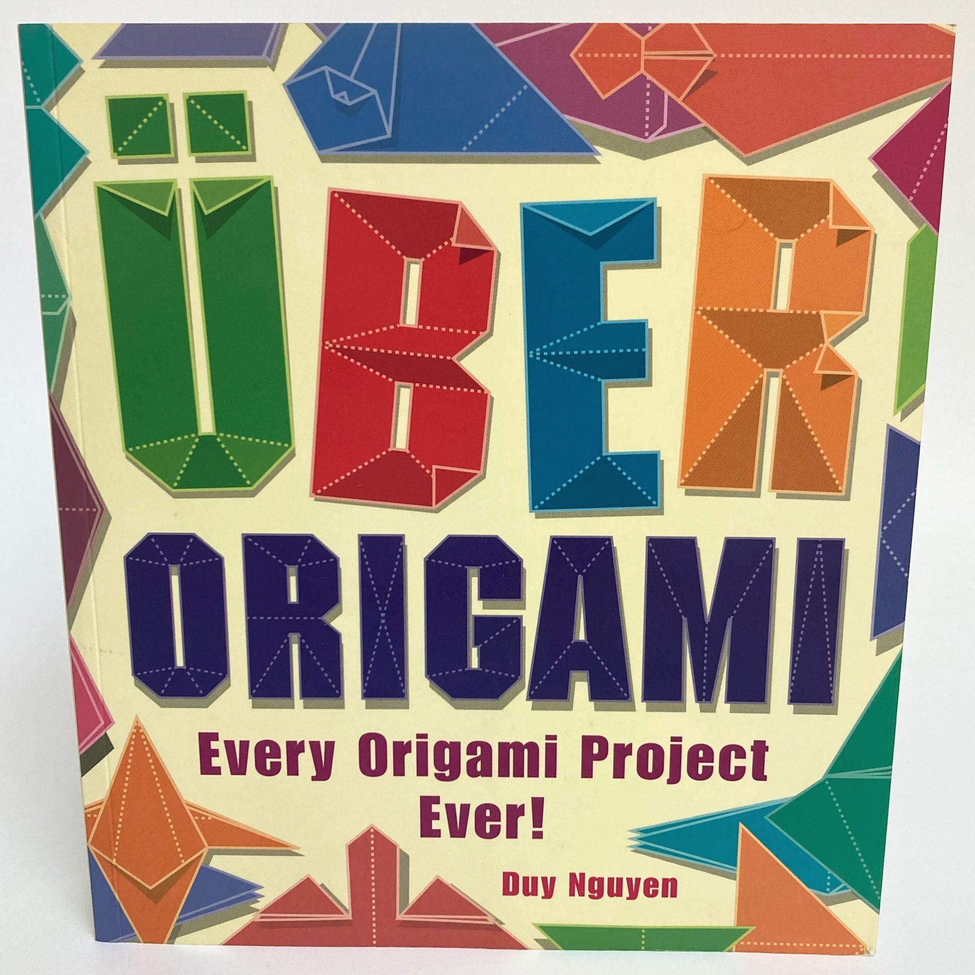 “Über Origami: Every Origami Project Ever!" by Duy Nguyen