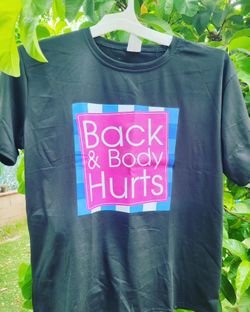 Back & Body Hurts Tshirt