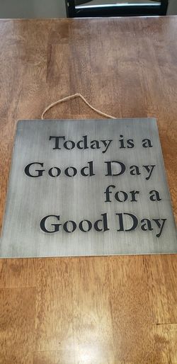 Today Is a Good Day For a Good Day Sign