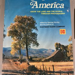 PHOTOGRAPHING AMERICA KNOW THE LAND AND THE PEOPLE…THROUGH PHOTOGRAPHY (Eastman Kodak Co. Editors)