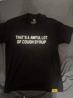 Awful Lotta Cough Syrup Shirt 