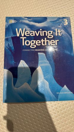 Weaving It Together. Fourth Edition. Connecting Reading And Writing