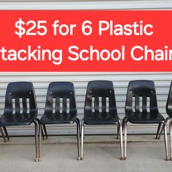 $25 For 6 Sturdy Plastic Stackable School Chairs 