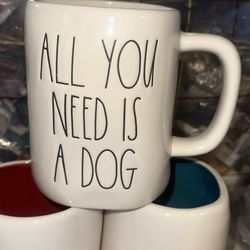 Rae Dunn All You Need Is A Dog Mug
