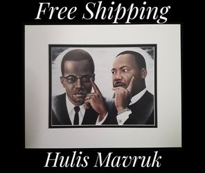 Hulis Mavruk, "Malcolm X & MLK" 11" x 14" Fine Art Print. Mounted on Acid Free Foam Core. Double Matted on Acid Free Matt Board