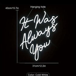 It Was Always You LED Sign 