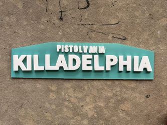 KILLADELPHIA PISTOLVANIA STREET SIGN