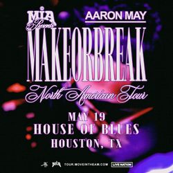 Aaron May MAKEORBREAK North American 2024 Tour Tickets on May 19th, 2024 at House of Blues Houston