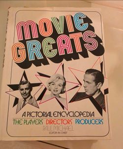 Movie Greats: A Pictorial encyclopedia The Players, Directors,  Producers Edited by Paul Michael
