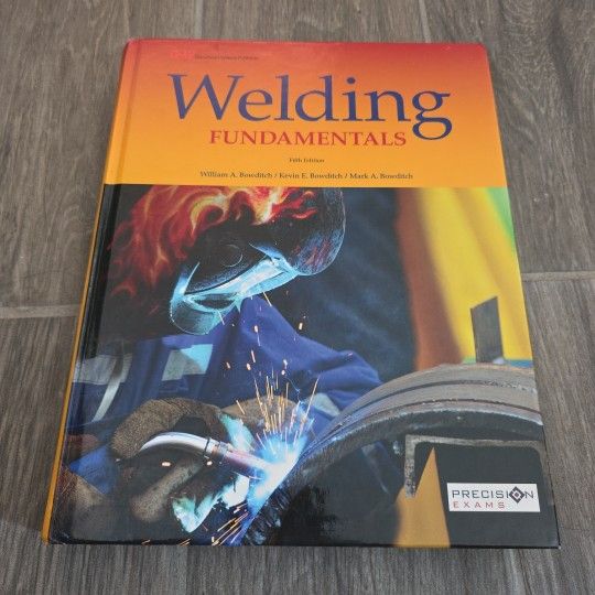 Welding Fundamentals, Bowditch (Fifth Edition, 2016, Hardcover)