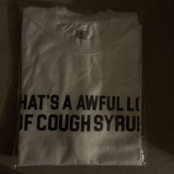 Awful Lot Of Cough Syrup Shirt